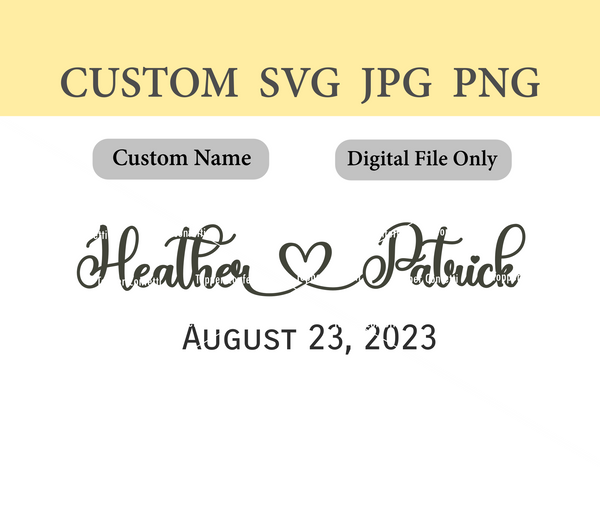 Custom Names and Date Connected with Heart SVG Digital File