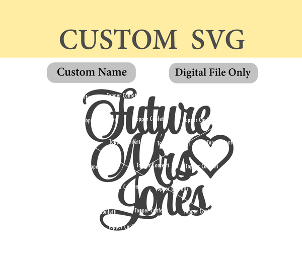 Custom Name Future Mrs SVG Digital File