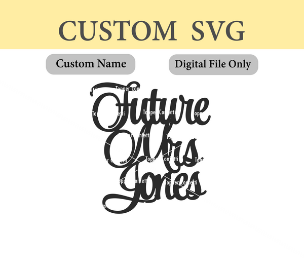 Custom Name Future Mrs SVG Digital File