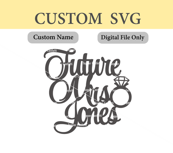 Custom Name Future Mrs SVG Digital File