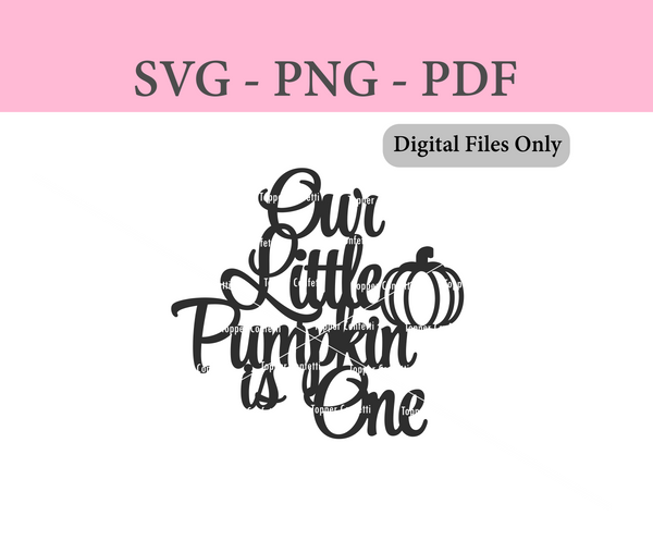 Our Little Pumpkin is One Digital Files