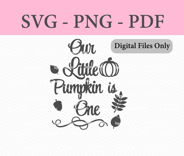 Our Little Pumpkin is One Digital Files
