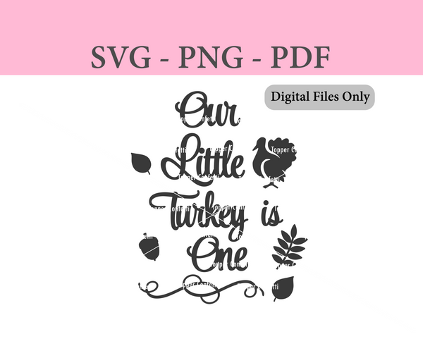 Our Little Turkey is One Digital Files