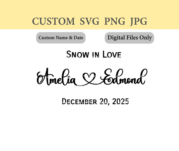Custom Names and Date Snow in Love Digital Files