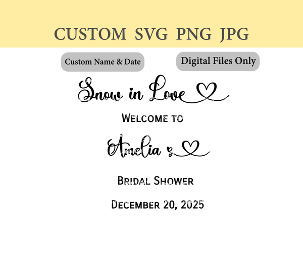 Custom Name and Date Snow in Love Bridal Shower Digital Files
