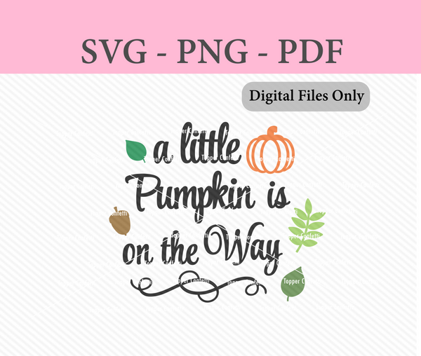 A Little Pumpkin is on the Way Digital Files