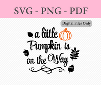 A Little Pumpkin is on the Way Digital Files
