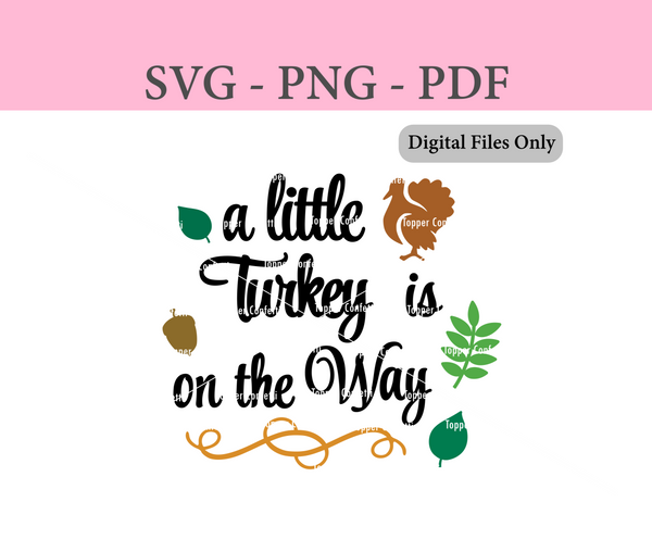 A Little Turkey is on the Way Digital Files