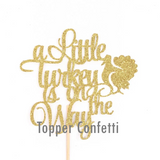 A Little Turkey is on the Way Cake Topper