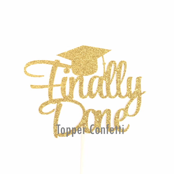 Finally Done Cake Topper