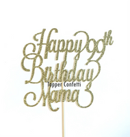 Happy 99th Birthday Mama Cake Topper