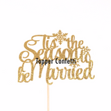 Tis the Season to be Married Cake Topper