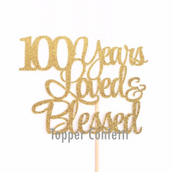 100 Years Loved & Blessed Cake Topper