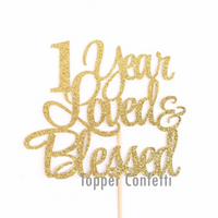 1 Year Loved & Blessed Cake Topper