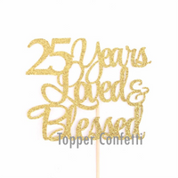 25 Years Loved & Blessed Cake Topper