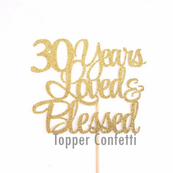 30 Years Loved & Blessed Cake Topper