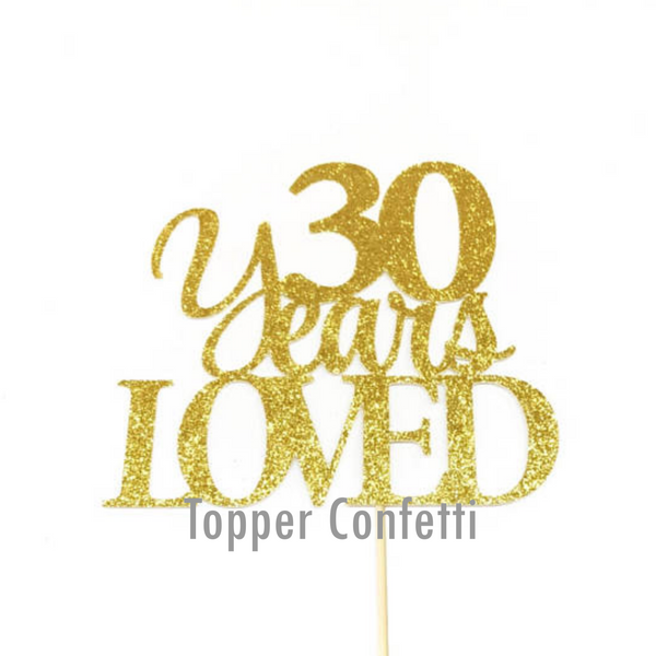 30 Years Loved Cake Topper