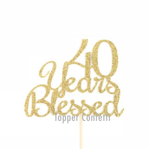40 Years Blessed Cake Topper