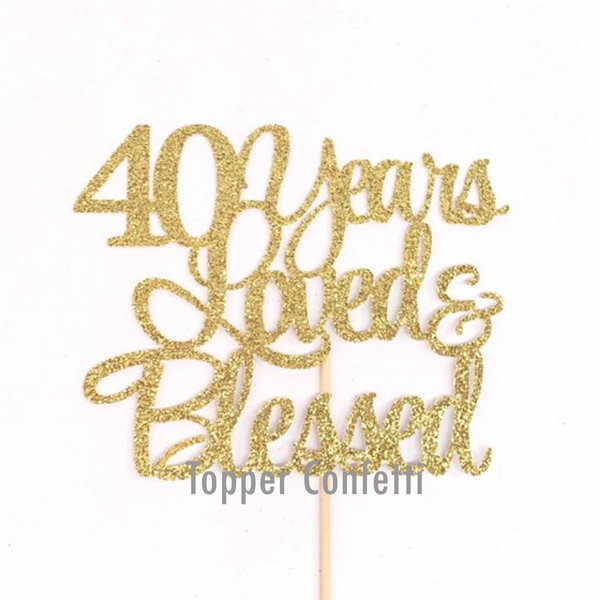 40 Years Loved & Blessed Cake Topper