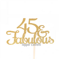 45 and Fabulous Cake Topper