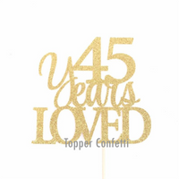 45 Years Loved Cake Topper