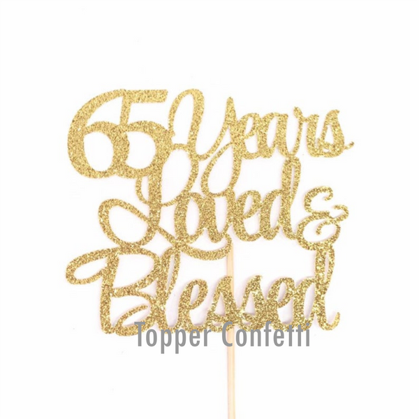 65 Years Loved & Blessed Cake Topper