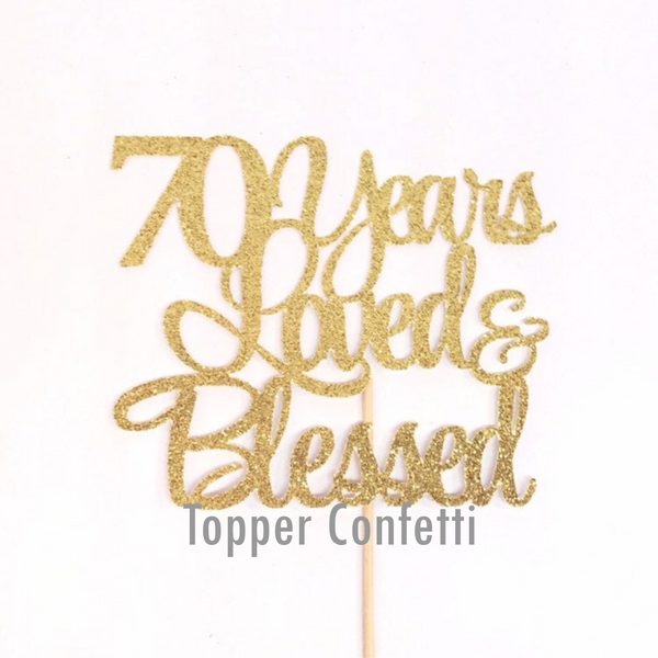 70 Years Loved & Blessed Cake Topper