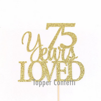 75 Years Loved Cake Topper