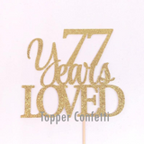 77 Years Loved Cake Topper