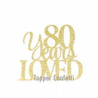 80 Years Loved Cake Topper