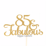 85 and Fabulous Cake Topper