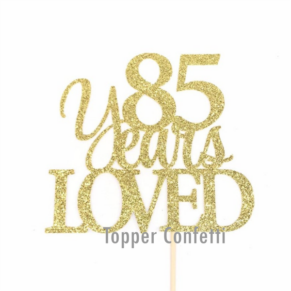 85 Years Loved Cake Topper