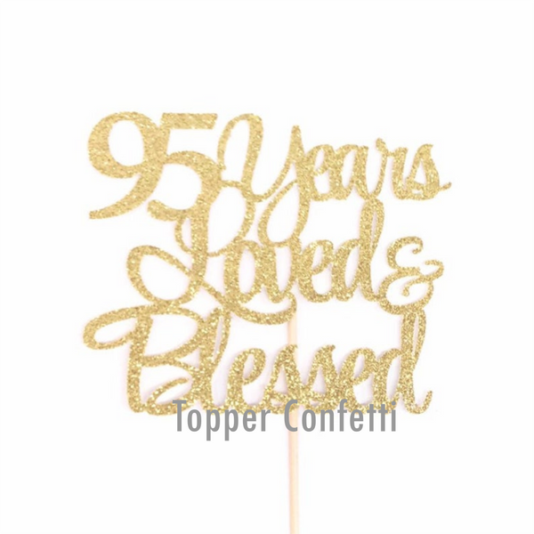 95 Years Loved & Blessed Cake Topper