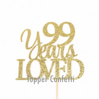 99 Years Loved Cake Topper