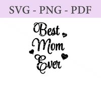 Best Mom Ever Digital Files