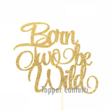 Born Two be Wild Cake Topper