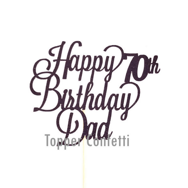 Happy 70th Birthday Dad Cake Topper