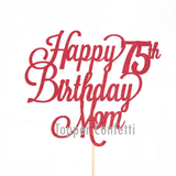 Happy 75th Birthday Mom Cake Topper