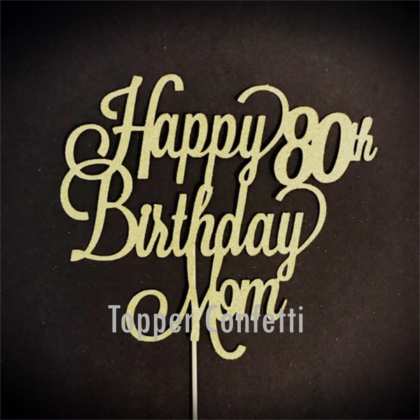 Happy 80th Birthday Mom Cake Topper