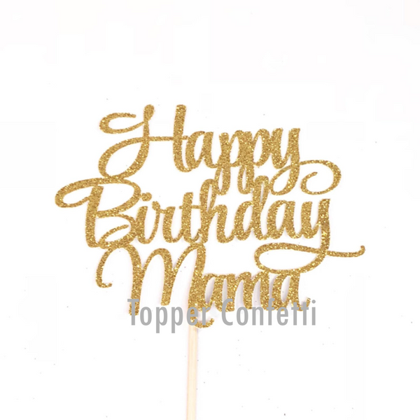 Happy Birthday Mama Cake Topper