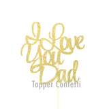 I Love You Dad Cake Topper