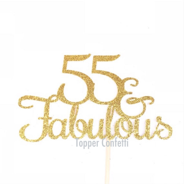 55 and Fabulous Cake Topper