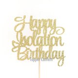 Happy Isolation Birthday Cake Topper