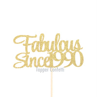 Fabulous Since 1990 Cake Topper