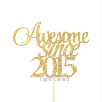 Awesome Since 2015 Cake Topper