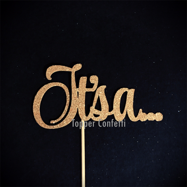 It's a... Cake Topper