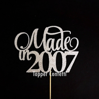 Made in 2007 Cake Topper