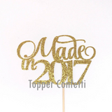 Made in 2017 Cake Topper