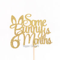 Some Bunny is 6 Months Cake Topper