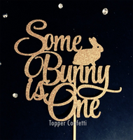 Some Bunny is One Cake Topper
